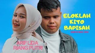 ARIF LIDA ft RIANG PUTRI // ELOKLAH KITO BAPISAH (  Musik Video )