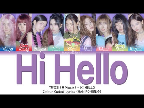 TWICE (트와이스) - HI HELLO | Color Coded Lyrics (HAN|ROM|ENG)