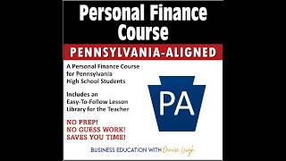 Pennsylvania Personal Finance Class - PA Aligned Semester High School Class Curriculum Pennsylvania Personal Finance Class - PA Aligned Semester High School Class Curriculum
