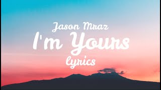 Im Yours - Jason Mraz | LYRICS ⛱️