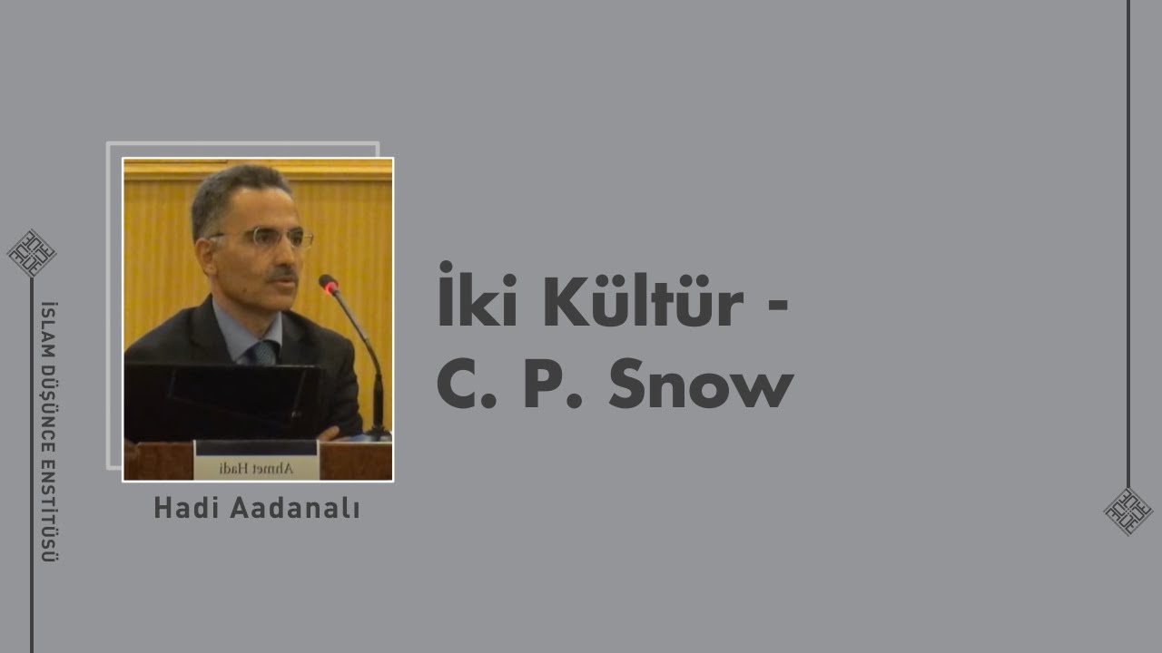İki Kültür - C. P. Snow I 11. Ders I Hadi Adanalı