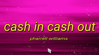 Pharrell Williams - Cash In Cash Out (Lyrics) ft. 21 Savage, Tyler, The Creator