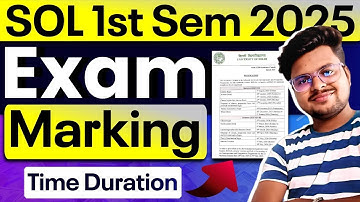 🔥DU SOL Admission 2025: 1st Semester Exam Marking Scheme & Time Duration Update!
