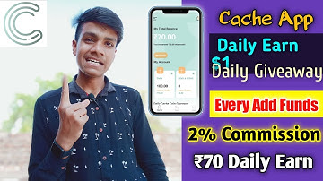 रोज ₹70 कमाओं - Cache App | Everyday Earn $1 | Earn 2% Commission on Add Funds | #SundayEarning