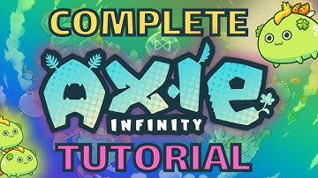 AXIE INFINITY Complete Tutorial for Beginners 2021 | how to get started!