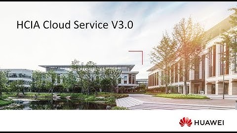 HCIA Cloud Service V3.0 Overview