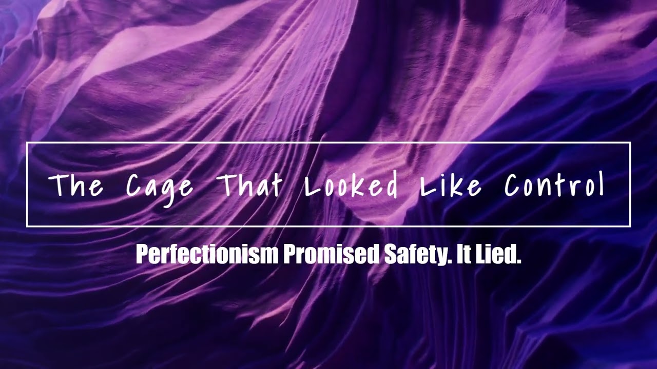 Perfectionism Wasn’t the Problem. It Was the Cage.