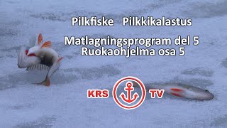 Pilkfiske och Matlagningsprogram del 5       Pilkkikalastus ja ruokaohjelma osa 5