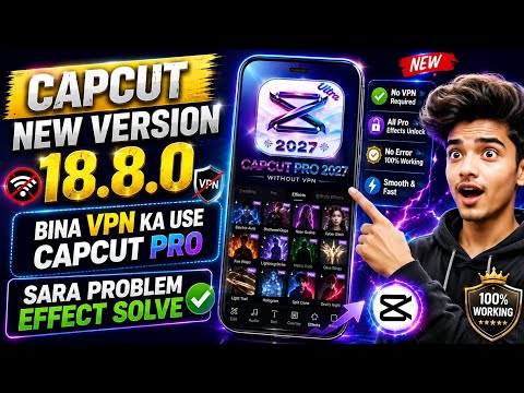 CapCut New Version 18.8.0 🔥 How to Use CapCut Pro Without VPN? | Pro Effects Problem Solved 2027
