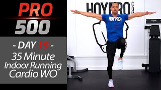 35 Minute Indoor Running Cardio HIIT Workout - PRO 500 Day 19