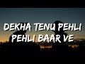 Dekha Tenu Pehli Pehli Baar Ve Hone Laga Dil Bekarar Ve Rabba Mainu Ki Ho Gaya (Lyrics) Shava Shava