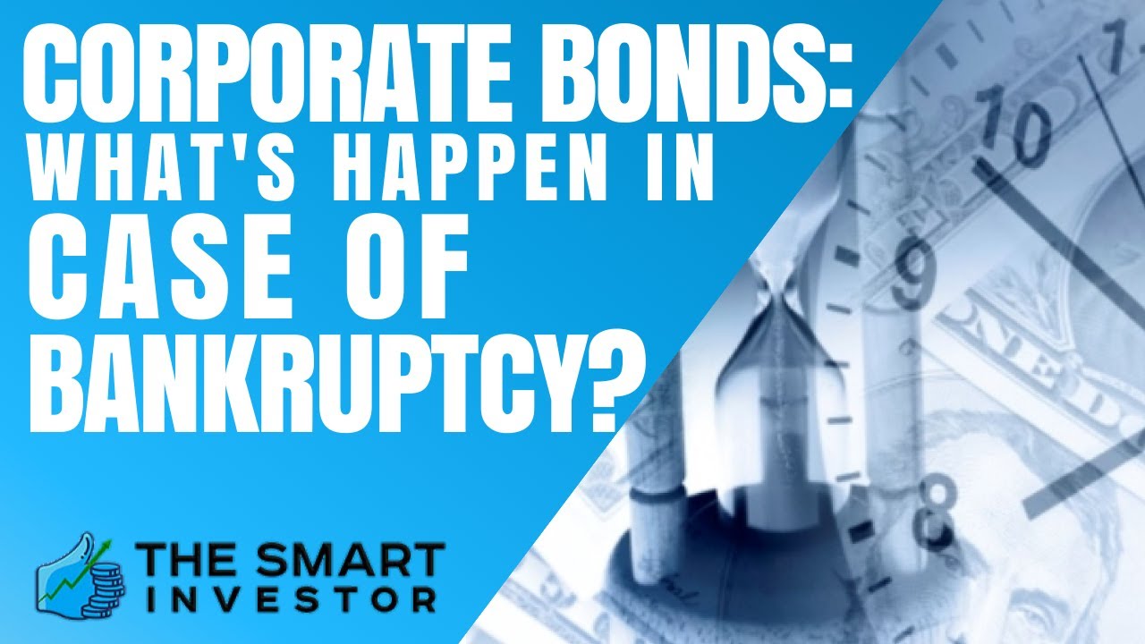 Corporate Bonds: What's Happen in Case of Bankruptcy?