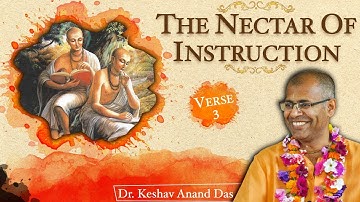 Nectar of Instruction Verse - 3 || Dr. Keshav Anand Das
