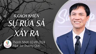 BÀI GIẢNG CHÚA NHẬT | 6 CÁCH KHIẾN SỰ RỦA SẢ XẢY RA | 01-09-2024 | Mục Sư Trương Quý