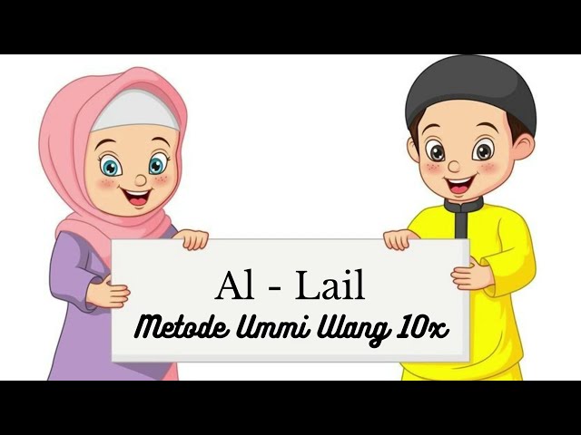 Surat Al-Lail Metode Ummi Ulang 10x | Juz 30 | Metode ummi | Hafalan Anak class=