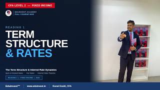 CFAL2 2025 | Fixed Income | R1 The Term Structure &amp; Interest Rate Dynamics | Kunal Doshi, CFA