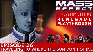 Mass Effect LE Renegade Playthrough - Part 26 Traveling to Where the Sun Dont Shine