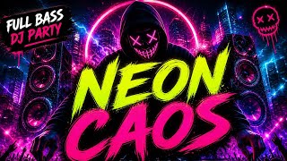 NEON CAOS ⚡ | Full Bass DJ Party Anthem 2026