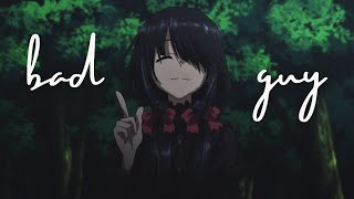 AMV | Kurumi - bad guy (Billie Eilish)