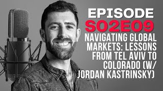 The DevLaunch Podcast: S02 Ep09 Navigating Global Markets: (w/ Jordan Kastrinsky)