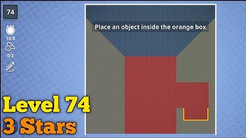 Brain it on! level 74 3 stars Place an object inside the orange box