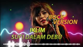 IKLIM - SUCI DALAM DEBU (ROCK VERSION) BY LIVIANA COVER
