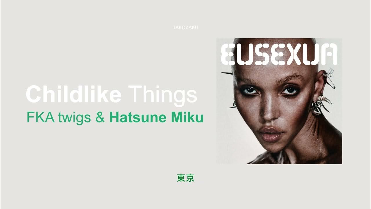 FKA twigs, Hatsune Miku - Childlike Things (Remix)