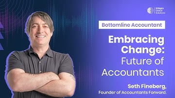 Embracing Change: Future of Accountants | Seth Fineberg & Ganesh Ranganathan