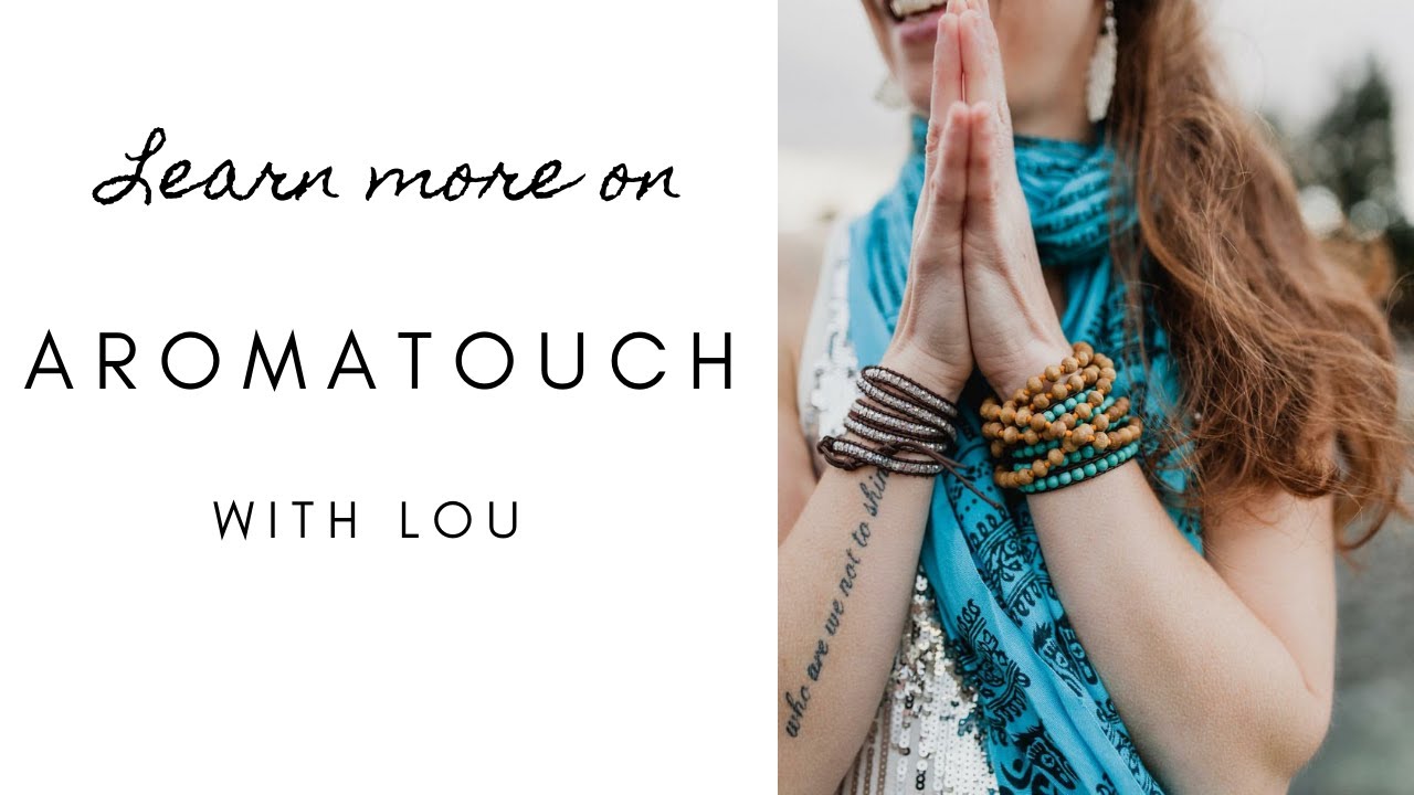 What is AromaTouch? Essential Oils for Aromatic Touch