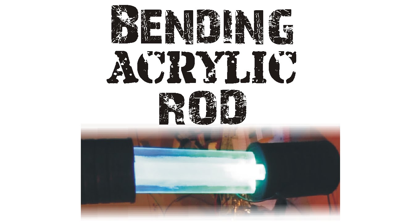 Messing with Acrylic rod Bending YouTube