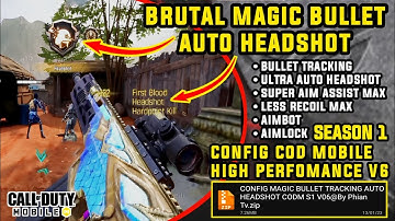 CONFIG COD MOBILE SEASON 1 TERBARU: MAGIC BULLET AUTO HEADSHOT AIM ASSIST LESS RECOIL CONFIG FILE !!