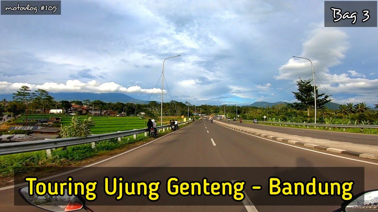Touring Ujung Genteng Bandung Bag 3 : Pelabuhan Ratu - Bandung