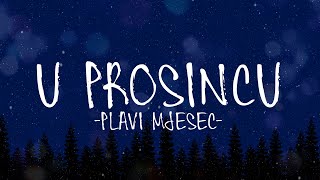 PLAVI MJESEC - U PROSINCU (TEKST/LYRICS)