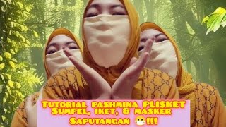 Svmp€l, Ik€t, & Masker Saputangan Sambil Tutorial Hijab Pashmina Plisket !!