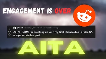Reddit | AITA for Ending My Engagement After Discovering Fiancée