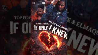 TOP FIRE FT BIG BOUNCE AND ELMAQUO....IF ONLY KNEW(PRO  DC)