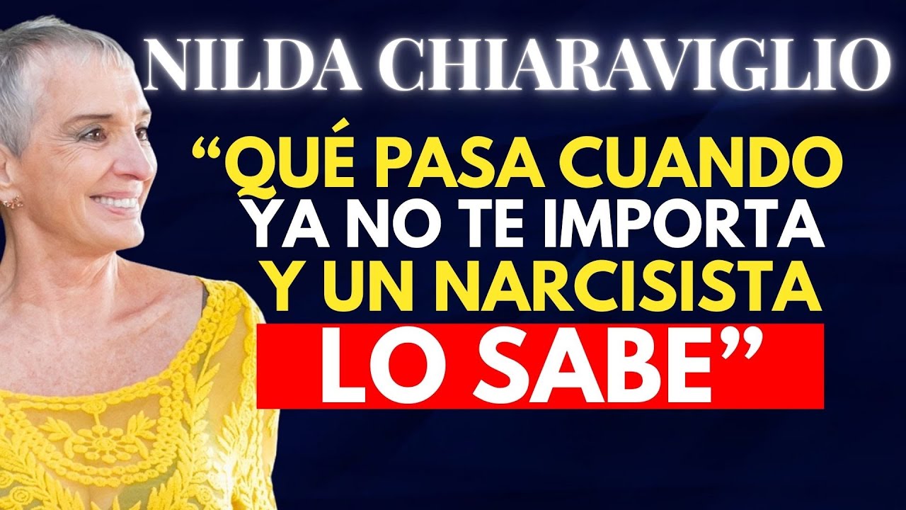 Qué pasa cuando ya no te importa y un narcisista lo sabe | Nilda Chiaraviglio