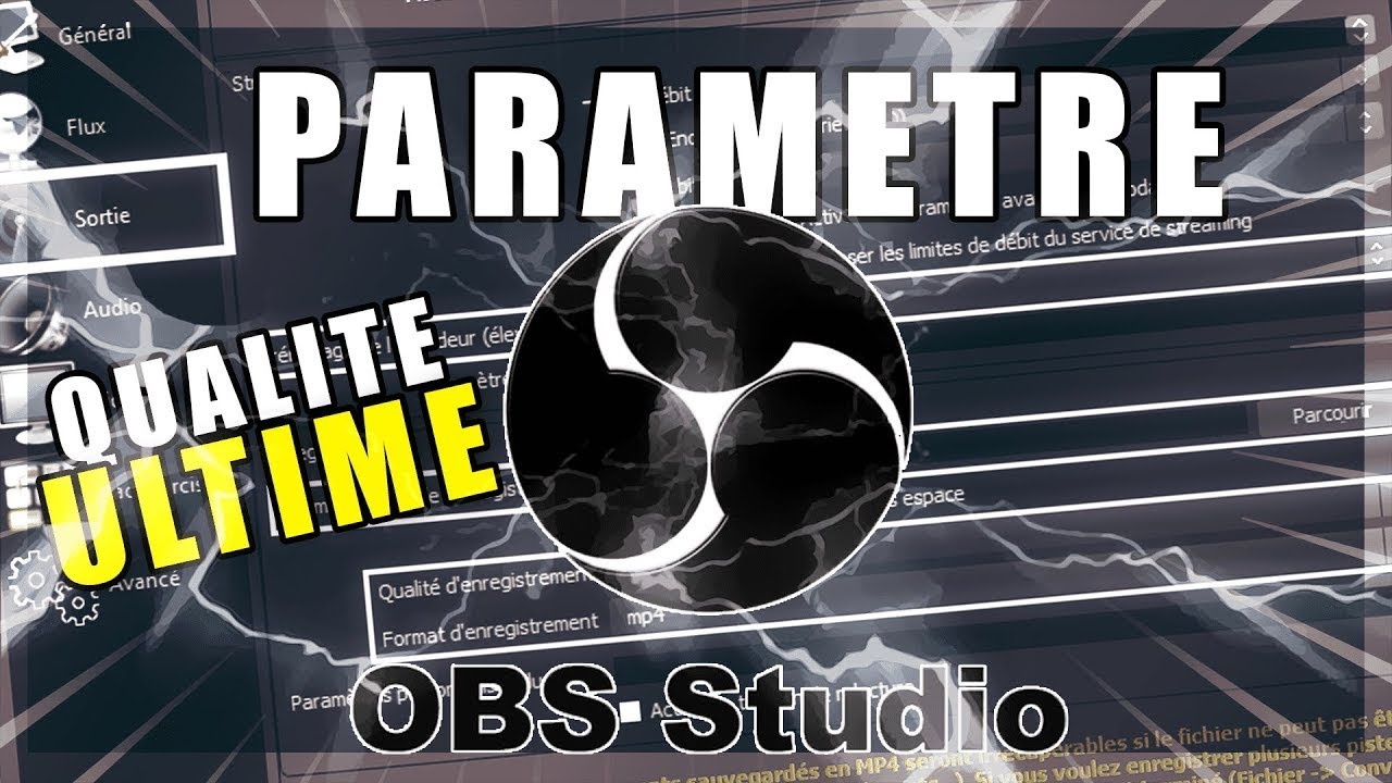Comment Faire Pour Avoir Une Meilleure Qualité Sur Obs