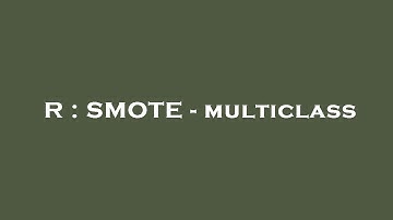 R : SMOTE - multiclass