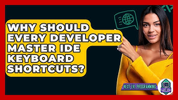 Why Should Every Developer Master IDE Keyboard Shortcuts? - Next LVL Programming