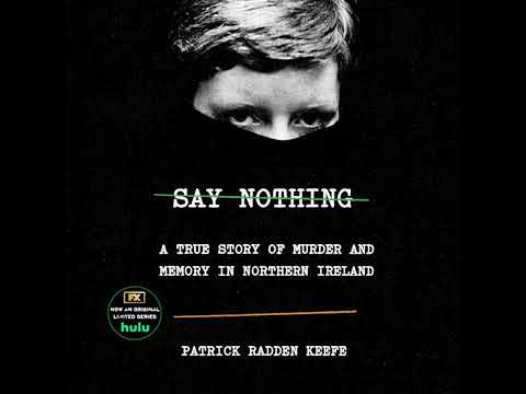 Say Nothing: A True Story of Murder and Memory in Northern Ireland Audiobook by Patrick Radden Keefe