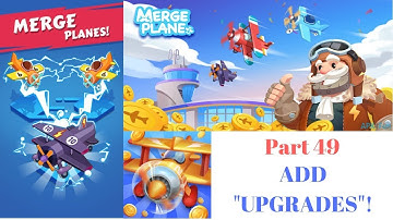 ADD "UPGRADES" | Merge Planes Part 49