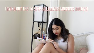 Trying out the 14-Step Billionaire Morning Routine!