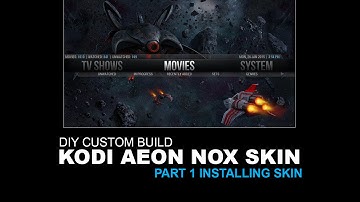 DIY Custom Build Part 1 Installing Skin Aeon Nox Kodi