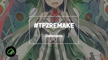 t+pazolite - Datamania #TPZREMAKE