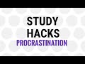 Study Hack: PROCRASTINATION