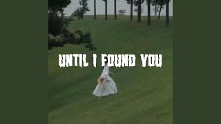 Until I Found You (Sped Up)