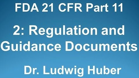 Dr. Ludwig Huber, Part 11 regulations and guidance