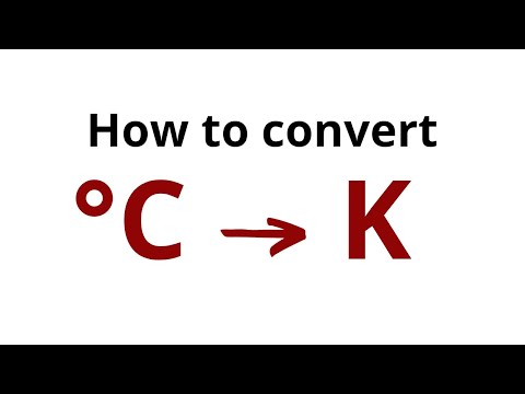 Video: How To Convert Celsius To Kelvin