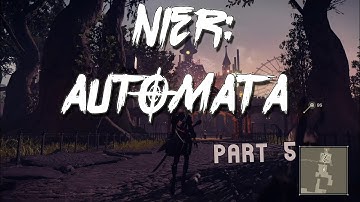 NIER AUTOMATA - WTF AMUSEMENT PARK - PART 5 - Gosu